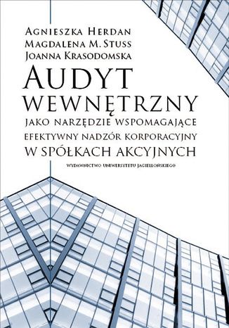 Okładka książki/ebooka Audyt wewnętrzny jako narzędzie wspomagające efektywny nadzór korporacyjny