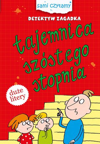 Okładka książki/ebooka Sami czytamy. Detektyw Zagadka. Tajemnica szóstego stopnia