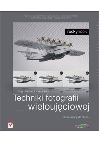 Okładka: Techniki fotografii wieloujęciowej. Od inspiracji do obrazu
