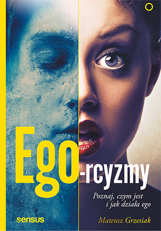 Ego-rcyzmy. Poznaj, czym jest i jak działa ego Mateusz Grzesiak - okładka ebooka
