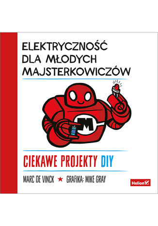 Ebook Elektryczność dla młodych majsterkowiczów. Ciekawe projekty DIY