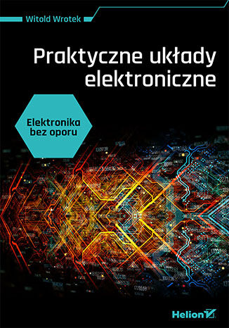 Elektronika bez oporu. Praktyczne układy elektroniczne Witold Wrotek - okładka ebooka