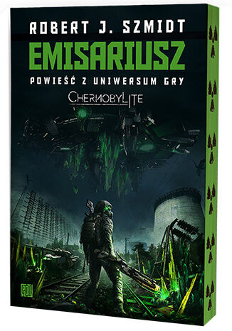 Emisariusz. Powieść z Uniwersum gry Chernobylite Robert J. Szmidt - okladka książki (druk)