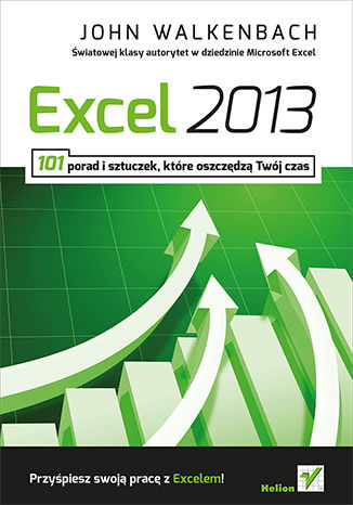 Excel 2013. 101 porad i sztuczek które oszczędzą Twój czas John Walkenbach - okładka książki