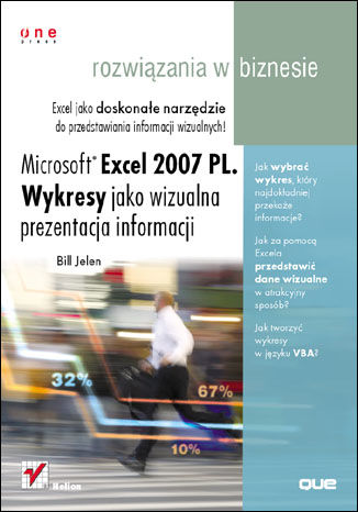 Microsoft Excel 2007 PL. Wykresy jako wizualna prezentacja informacji. Rozwizania w biznesie Bill Jelen - okadka audiobooka MP3