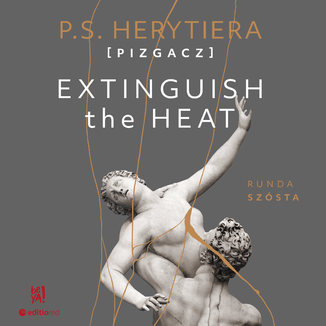 Extinguish the Heat. Runda szósta. Finałowa P.S. Herytiera  - okładka audiobooka MP3