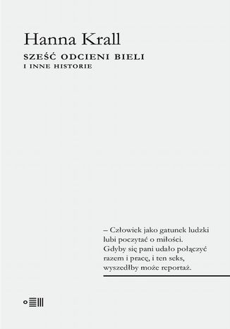 Okładka książki/ebooka Sześć odcieni bieli. I inne historie