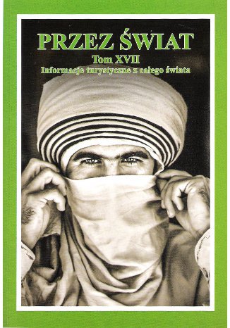 Okładka książki/ebooka Przez Świat Tom XVII. Informacje turystyczne z całego świata