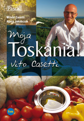 Okładka książki/ebooka Moja Toskania! Vito Casetti