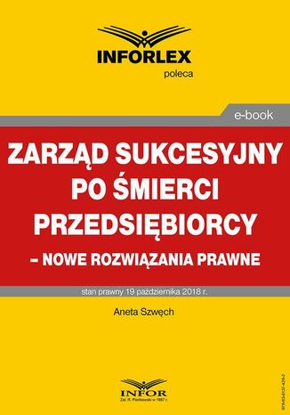 Okładka książki/ebooka Zarząd sukcesyjny po śmierci przedsiębiorcy nowe rozwiązania prawne