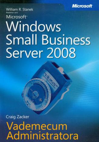 Okładka książki/ebooka Microsoft Windows Small Business Server 2008 Vademecum Administratora