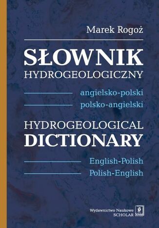 Okładka książki/ebooka Słownik hydrogeologiczny angielsko-polski, polsko-angielski. Hydrogeological Dictionary English-Polish, Polish-English