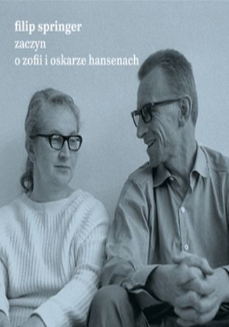 Okładka książki/ebooka Zaczyn. O Zofii i Oskarze Hansenach
