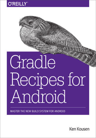 Okładka książki/ebooka Gradle Recipes for Android. Master the New Build System for Android