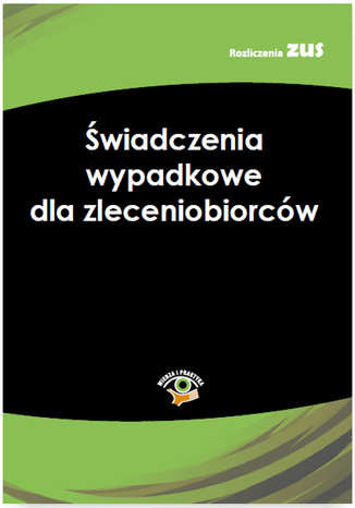 Okładka książki/ebooka Świadczenia wypadkowe dla zleceniobiorców