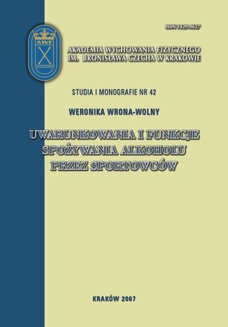 Okładka książki/ebooka Uwarunkowania i funkcje spożywania alkoholu przez sportowców