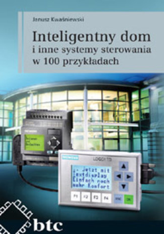 Okładka książki/ebooka Inteligentny dom i inne systemy sterowania w 100 przykładach