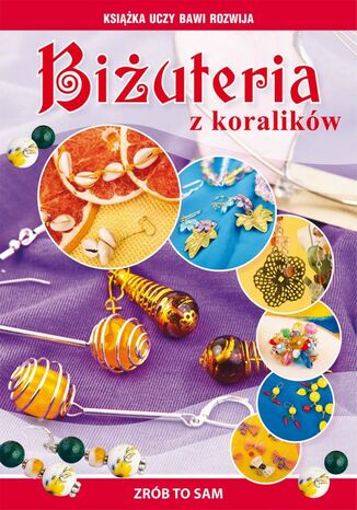 Okładka książki/ebooka Biżuteria z koralików. Zrób to sam