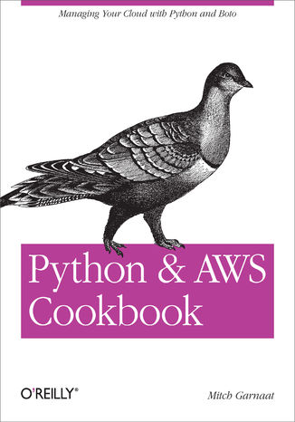 Okładka książki/ebooka Python and AWS Cookbook. Managing Your Cloud with Python and Boto