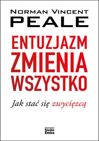 Okładka książki/ebooka Entuzjazm zmienia wszystko. Jak stać się zwycięzcą