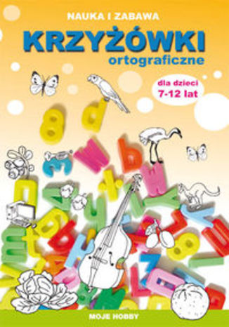 Okładka książki/ebooka Krzyżówki ortograficzne dla dzieci 7-12 lat