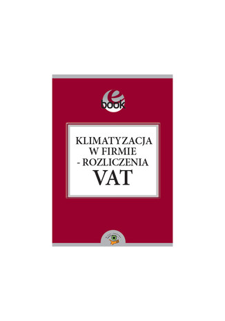 Okładka książki/ebooka Klimatyzacja w firmie - rozliczenia VAT