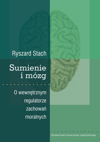 Okładka książki/ebooka Sumienie i mózg. O wewnętrznym regulatorze zachowań moralnych
