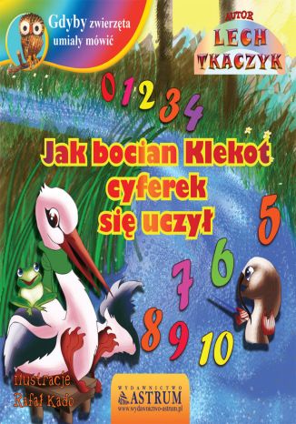 Okładka książki/ebooka Jak bocian Klekot cyferek się uczył