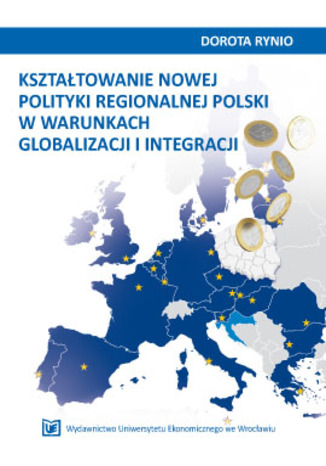 Okładka książki/ebooka Kształtowanie nowej polityki regionalnej Polski w warunkach globalizacji i integracji