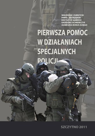 Okładka książki/ebooka Pierwsza pomoc w działaniach specjalnych Policji