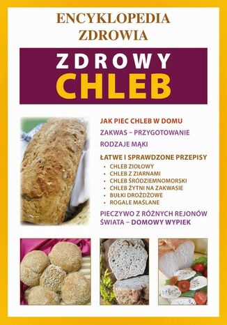 Okładka książki/ebooka Zdrowy chleb. Encyklopedia zdrowia