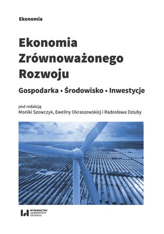 Okładka książki/ebooka Ekonomia Zrównoważonego Rozwoju. Gospodarka. Środowisko. Inwestycje