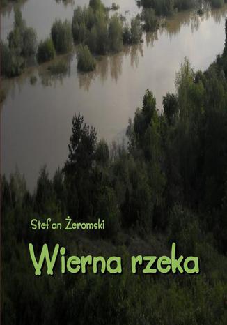 Okładka książki/ebooka Wierna rzeka. Klechda domowa