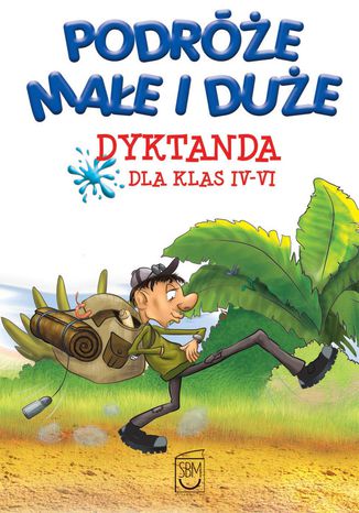 Okładka książki/ebooka Podróże małe i duże. Dyktanda dla klas IV-VI