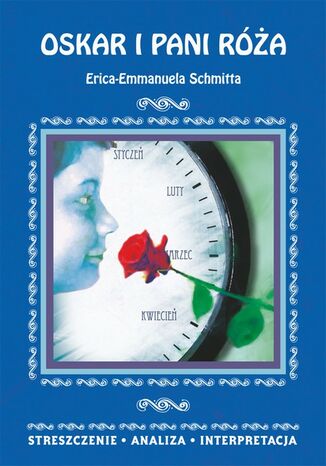 Okładka książki/ebooka Oskar i pani Róża Erica-Emmanuela Schmitta. Streszczenie. Analiza. Interpretacja