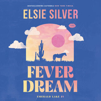Fever Dream (Emerald Lake #1) Elsie Silver - ok�adka audiobooka MP3