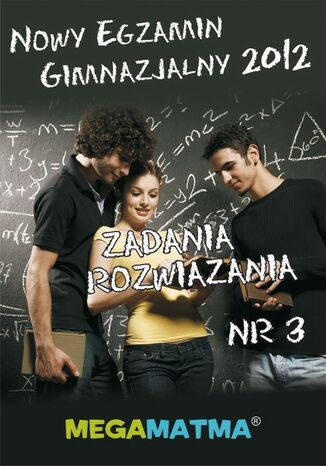 Okładka książki/ebooka Matematyka-Arkusz egzaminu gimnazjalnego MegaMatma nr 3. Zadania z rozwiązaniami
