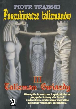 Okładka książki/ebooka Poszukiwacze talizmanów, tom III: Talizman Gwiazdy