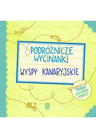 Okładka książki Podróżnicze wycinanki. Wyspy Kanaryjskie. Wydanie 1