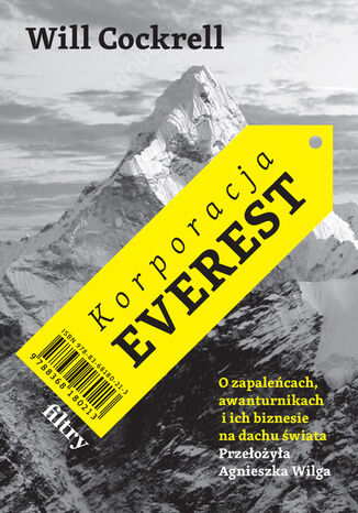 Okładka: Korporacja Everest. O zapaleńcach, awanturnikach i ich biznesie na dachu świata