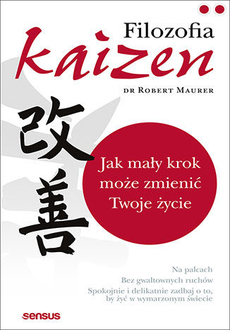 Okładka: Filozofia Kaizen. Jak mały krok może zmienić Twoje życie