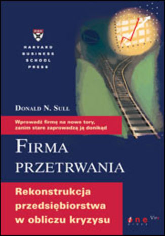 Okładka: Firma przetrwania. Rekonstrukcja przedsiębiorstwa w obliczu kryzysu