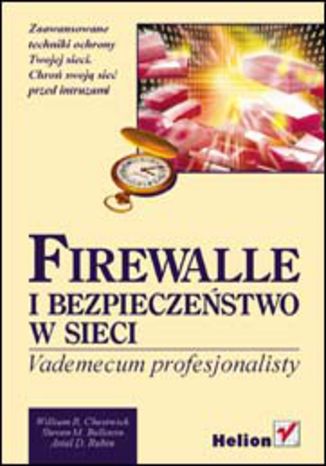Firewalle i bezpieczeństwo w sieci. Vademecum profesjonalisty William R. Chestwick, Steven M. Bellovin, Aviel D. Rubin - okładka książki