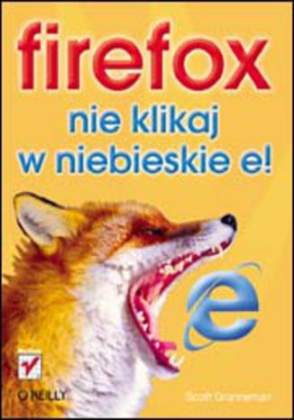 Okładka: Firefox. Nie klikaj w niebieskie e!