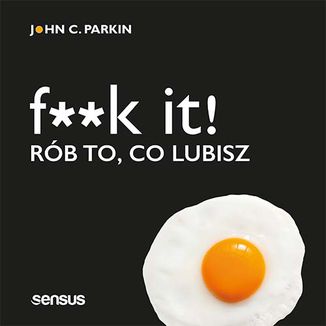 Okładka: F**k it! Rób to, co lubisz