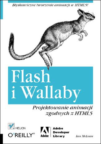 Flash i Wallaby. Projektowanie animacji zgodnych z HTML5 Ian L. McLean - okadka audiobooks CD