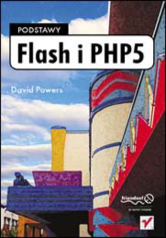 Flash i PHP5. Podstawy David Powers - okładka książki