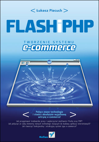 Flash i PHP. Tworzenie systemu e-commerce Łukasz Piecuch - okładka książki