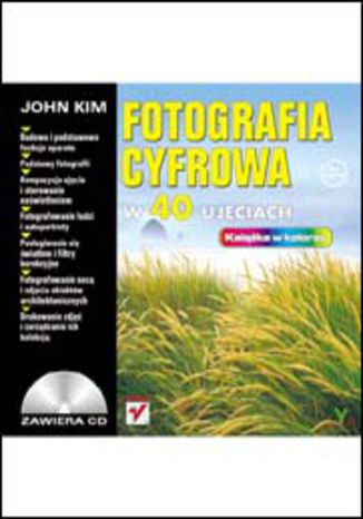 Okładka: Fotografia cyfrowa w 40 ujęciach