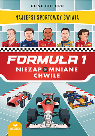 Formua 1. Niezapomniane chwile. Najlepsi sportowcy wiata Clive Gifford - okadka audiobooka MP3